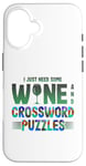 iPhone 16 Just Need Wine and Crossword Puzzles Wine and Puzzles Case