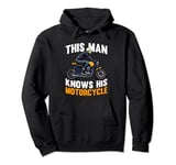 This Man Knows His Motorcycle - Motorbike Biker Motorcycle Pullover Hoodie