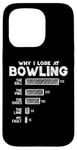 Coque pour iPhone 15 Pro Bowling - Why I Lose At Bowling - Bowler - Bowling assorti