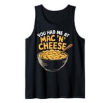 You Had Me at Mac 'n' Cheese Tank Top