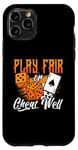 iPhone 11 Pro Play Fair Or Cheat Well Gambler Loves Casino Luck Poker Dice Case