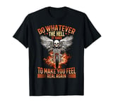 Motorcycle Biker Do whatever the hell it takes to make you T-Shirt