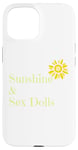 iPhone 15 Fun Graphic-Sunshine & Sex Dolls Case