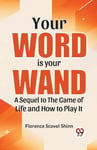 Double 9 Books Scovel Shinn, Florence Your Word Is Wand A Sequel To The Game Of Life And How Play It