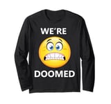 We're Doomed Anti-Trump Long Sleeve T-Shirt