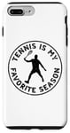 iPhone 7 Plus/8 Plus Tennis Is My Favorite Season - Tennis Player Tennis Game Case