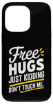 Coque pour iPhone 13 Pro Free Hugs Just Kidding Don't Touch Me Sarcasme Humour drôle