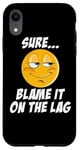 Coque pour iPhone XR Blame It On The Lag Gamer Jokes Geek Sarcastic Jeu en ligne