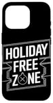 Coque pour iPhone 16 Pro Holiday Free Zone Funny Anti Christmas Grumpy Christmas