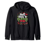 Most likely To Sing Christmas Songs Funny Family Matching Zip Hoodie