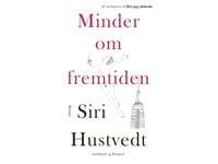 Minder Om Fremtiden | Siri Hustvedt | Språk: Dansk