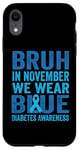 iPhone XR Bruh In November We Wear Blue Diabetes Awareness Ribbon Case