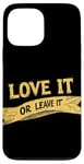 iPhone 13 Pro Max Cool Love it or Leave it Emblem Case