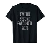 I'm The Second Favourite Wife Funny Siblings Family T-Shirt