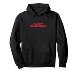 I'm Not In The Mood Pullover Hoodie