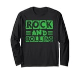 Rock And Rolling - Funny One Liners - Country Concert Long Sleeve T-Shirt