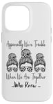 Coque pour iPhone 14 Pro Max Apparemment We're Trouble When We are Together Who Knew Funny