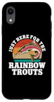 iPhone XR Just Here For The Rainbow Trouts Freshwater Fish Trout Case