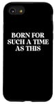 iPhone SE (2020) / 7 / 8 Perhaps You Were Born for Such a Time as This Esther 4:14 Case