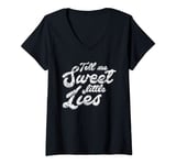 Womens Tell me sweet little lies V-Neck T-Shirt