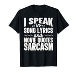 I Speak In Movie Quotes Song Lyrics And Sarcasm Vintage T-Shirt