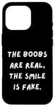 Coque pour iPhone 16 Pro T-shirt sarcastique amusant : les seins sont réels, le sourire est faux