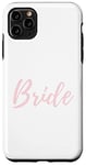 Coque pour iPhone 11 Pro Max Bride Pretty Wedding Day Blush Pink Bachelorette Bach Hen Do