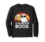 Im Just Here for the Boos Funny Gift Halloween Ghost Long Sleeve T-Shirt