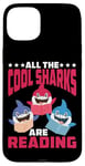 iPhone 15 Plus All The Cool Sharks Are Reading Kindergarten - Case