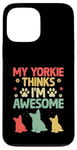 Coque pour iPhone 13 Pro Max Mon Yorkie pense que je suis un super chien Yorkshire Terrier Yorkies