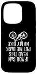 iPhone 14 Pro If You Can Read This Put Me Back On My Bike Case