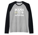 Funny Saying There Will Be Drama And Singing And Dancing Gag Raglan Baseball Tee