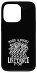 Coque pour iPhone 13 Pro En cas de doute, Line Dance It Out Line Dancing