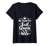 Womens My Favorite Evil Queen Is My Wife Halloween Funny Relation V-Neck T-Shirt