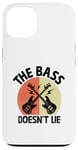 iPhone 13 The Bass Doesn't Lie Bassist Player Musician Band Case