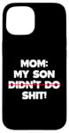 Coque pour iPhone 15 Drôle de maman disant : « My Son Did not Do It »