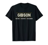 GIBSON the Man the Myth the LEGEND | Men Boys Name - Funny T-Shirt