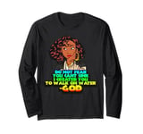 Don't fear you can't sink I created you to walk on water God Long Sleeve T-Shirt