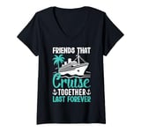 Womens Friends That Cruise Together Last Forever V-Neck T-Shirt