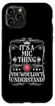 iPhone 11 Pro Mic Name Its A Mic Thing You Wouldn't Understand Case