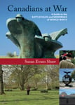 Goose Lane Editions Susan Evans Shaw Canadians at War, Vol. 2: A Guide to the Battlefields and Memorials of World War II