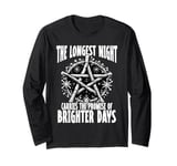 The Longest Night Carries the Promise of Brighter Days Long Sleeve T-Shirt