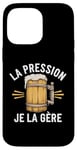 Coque pour iPhone 14 Pro Max La Pression, Je La Gère Humour Bière Apéro Alcool Drôle