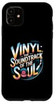 iPhone 11 Vinyl The Soundtrack Of The Soul Turntable Enthusiast Case