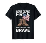 Home of the Free Because of the Brave - Veteran T-Shirt