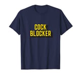 Cock Blocker - Funny Adult Shirt T-Shirt