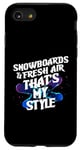 Coque pour iPhone SE (2020) / 7 / 8 SNOWBOARDS AND FRESH AIR THAT'S MY STYLE