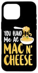 iPhone 16 Pro Max Mac And Cheese Girl You Had Me At Mac & Cheese Case