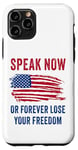 Coque pour iPhone 11 Pro Speak Now or Forever Lose Your Freedom – Free Speech USA