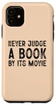 Coque pour iPhone 11 Ne jugez jamais un livre d'après son film - Funny Book Lover